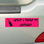 Wacht! Ik ben mijn lippenstift vergeten! | BUMPERS Bumpersticker (Op auto)