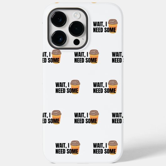 Wacht, ik heb koffie nodig – Grappige koffiekop qu Case-Mate iPhone Case (Achterkant)