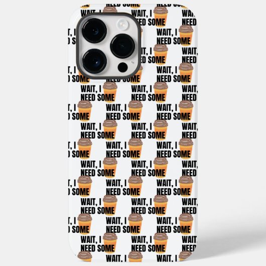 Wacht, ik heb koffie nodig – Grappige koffiekop qu Case-Mate iPhone Case (Achterkant)