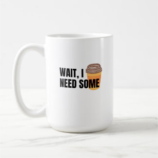 Wacht, ik heb koffie nodig – Grappige koffiekop qu Koffiemok
