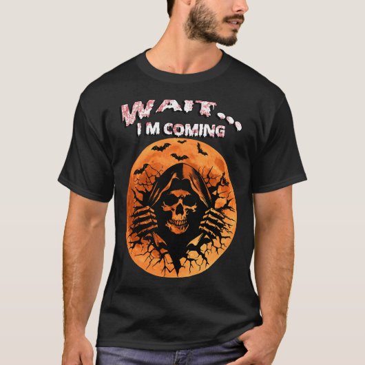 WACHT… IK KOM ERAAN | Grim Reaper Halloween Blood  T-shirt (Voorkant)