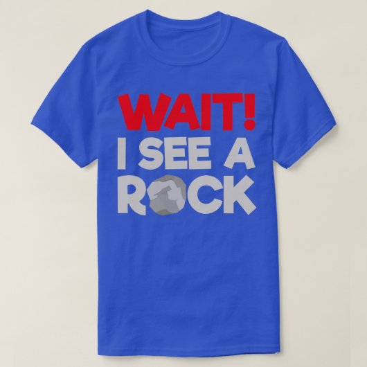 Wacht, ik zie een grappige Geoloog Gift Geologist  T-shirt (Design voorkant)