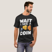 Wacht ik zie een muntnumismatist grappige muntverz t-shirt (Voorkant volledig)