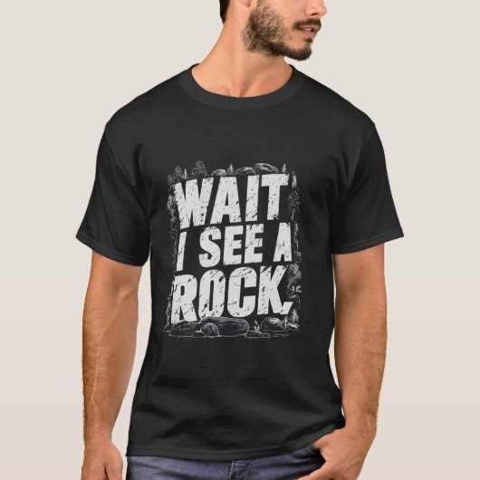 Wacht, ik zie een rock grappige geoloog Rockhound  T-shirt (Voorkant)