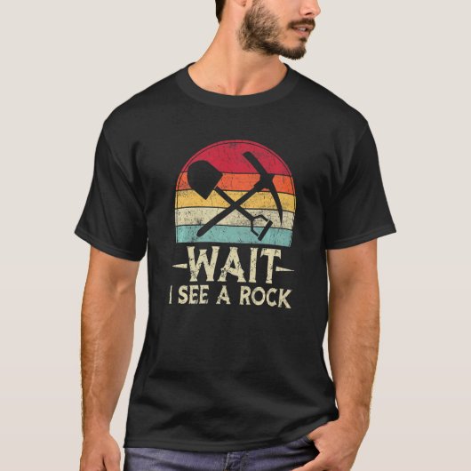 Wacht, ik zie een Rock Retro Geologist Science  T-shirt (Voorkant)