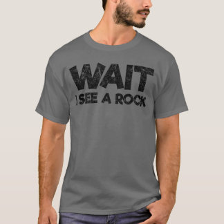 Wacht Ik Zie een Steen Grappige Steenverzamelaar G T-shirt