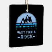 Wacht, ik zie een steen voor een Geoloog. Keramisch Ornament (Rechts)