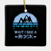Wacht, ik zie een steen voor een Geoloog. Keramisch Ornament (Voorkant)