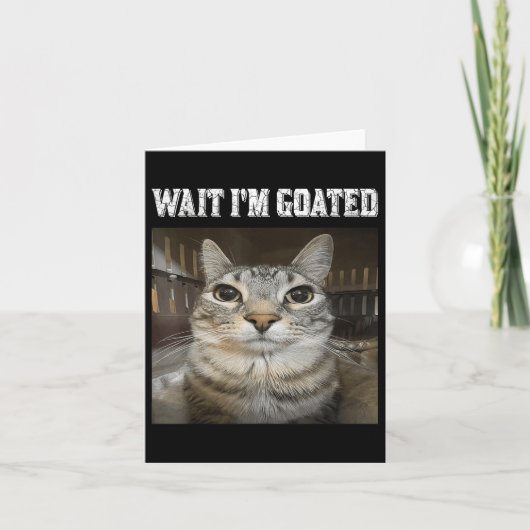 Wacht Im Goated Cat Humor Meme Kaart (Voorkant)