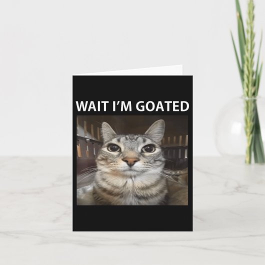 Wacht Im Goated Gekke Cat Meme Kaart (Voorkant)