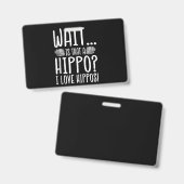 Wacht is dat een hippo? Ik hou van Hippos! Badge (Voor- en achterkant)