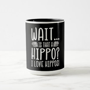 Wacht is dat een hippo? Ik hou van Hippos! Mok
