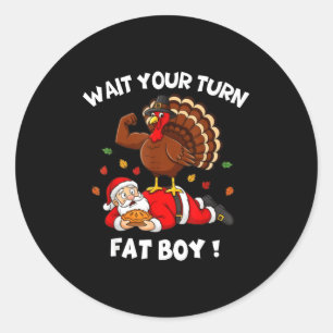 Wacht je beurt dikke jongen grappige Thanksgiving  Ronde Sticker