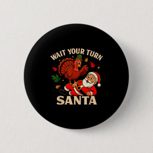 Wacht je beurt Sinterklaas Funny Thanksgiving Chri Ronde Button 5,7 Cm