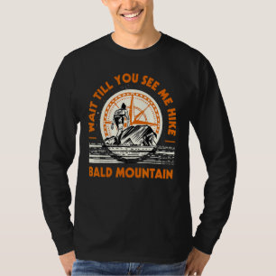 Wacht maar tot je me ziet wandelen Kale Berg Wande T-shirt