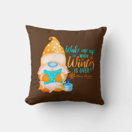 WACHT ME OP WANNEER WINTER OVER Gnoome IS Kussen