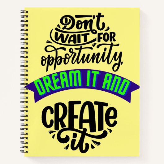 Wacht niet op de kans om het te dromen en te creëe notitieboek (Voorkant)