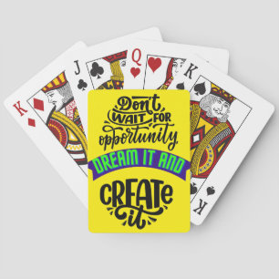 Wacht niet op de kans om het te dromen en te creëe pokerkaarten