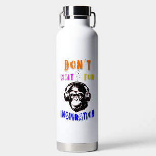 Wacht niet op inspiratie waterfles