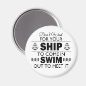 Wacht niet tot uw schip binnenkomt magneet (Voorkant / Achterkant)