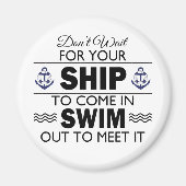 Wacht niet tot uw schip binnenkomt magneet (Voorkant)