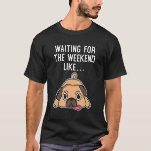 Wacht op het weekeinde met de week t-shirt