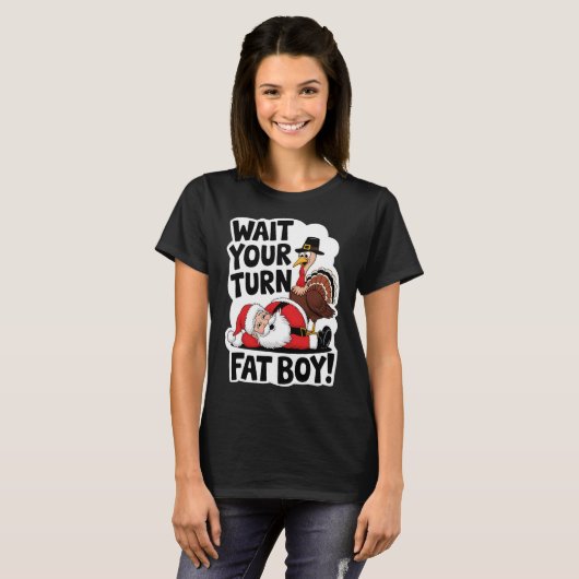 Wacht op je beurt Fat Boy Funny Turkey Santa Thank T-shirt (Voorkant volledig)