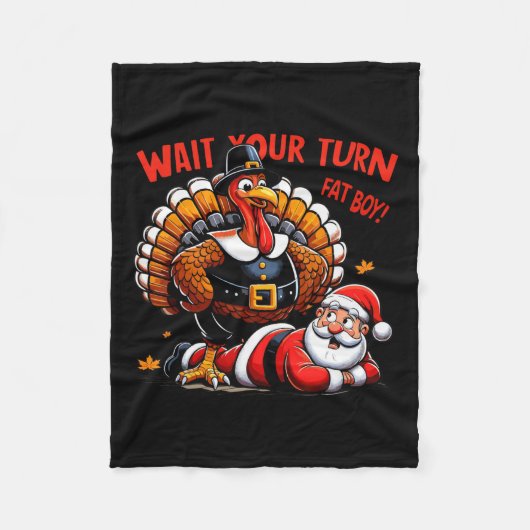 Wacht op je beurt Fat Boy Turkey Santa Funny Thank Fleece Deken (Voorkant)