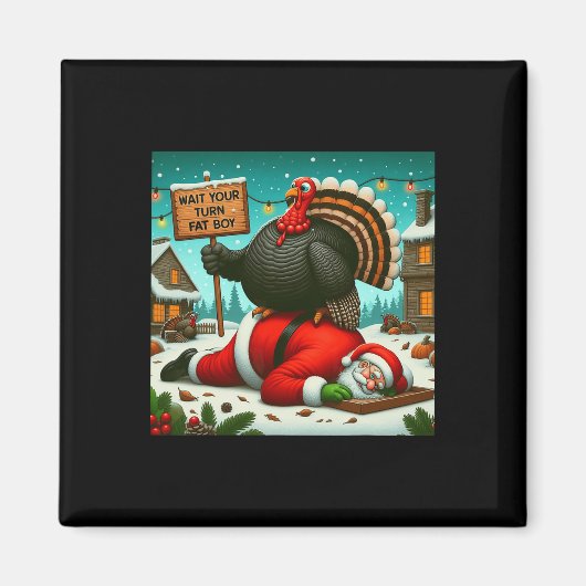Wacht op je beurt Fat Boy Turkey Santa Funny Thank Magneet (Voorkant)