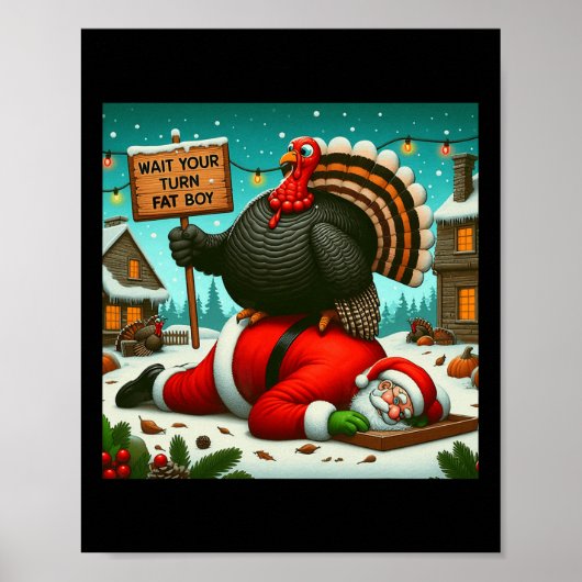 Wacht op je beurt Fat Boy Turkey Santa Funny Thank Poster (Voorkant)