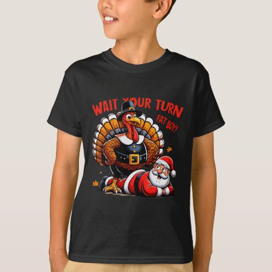 Wacht op je beurt Fat Boy Turkey Santa Funny Thank T-shirt (Voorkant)