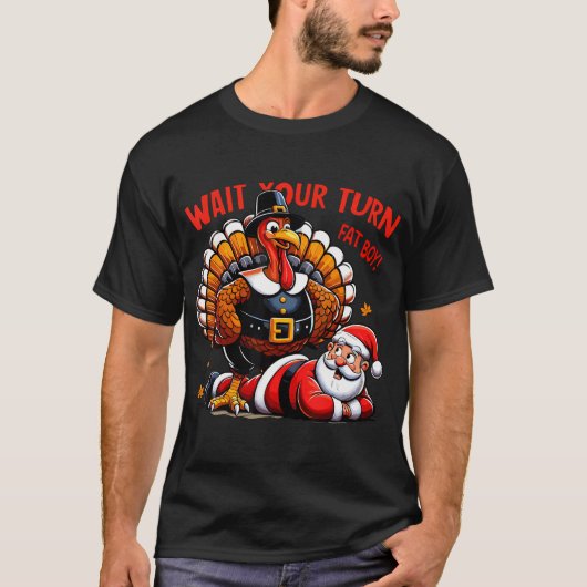 Wacht op je beurt Fat Boy Turkey Santa Grappig T-shirt (Voorkant)