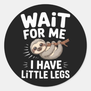 Wacht op mij, ik heb kleine benen Schattige luiaar Ronde Sticker