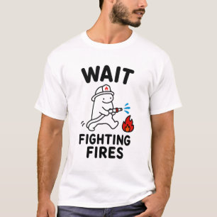 Wacht terwijl je branden blust Grappig Leuk Cadeau T-shirt