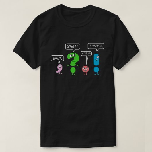 Wacht wat een grappig interpunctie leraar cadeau t-shirt (Design voorkant)