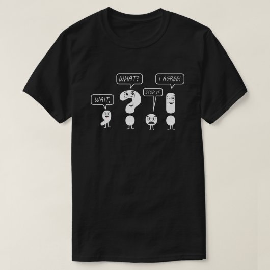 Wacht wat een grappige interpunctie leraar cadeau  t-shirt (Design voorkant)