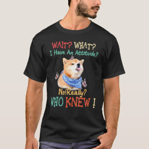 Wacht wat ik heb, niet echt wie weet dat ik weet. t-shirt
