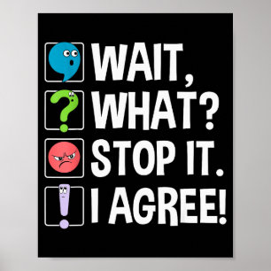 Wacht Wat Stop Ermee Ik Ben Het Eens Funny Engliea Poster