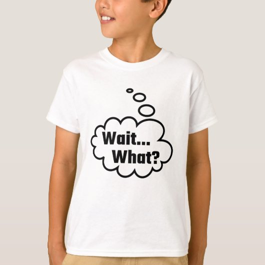Wacht wat t-shirt (Voorkant)
