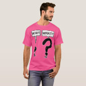 Wacht Wat T-shirt (Voorkant volledig)