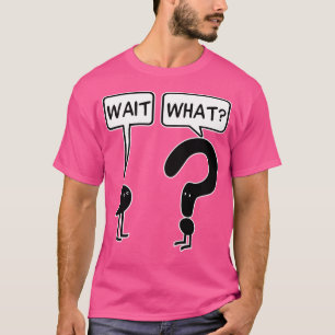 Wacht Wat T-shirt