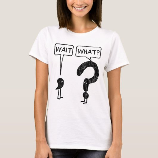 Wacht, wat? t-shirt (Voorkant)