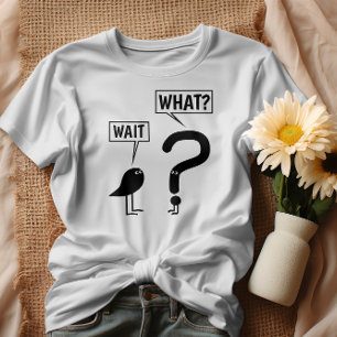 Wacht, wat? t-shirt
