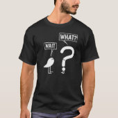 Wacht, wat? t-shirt (Voorkant)