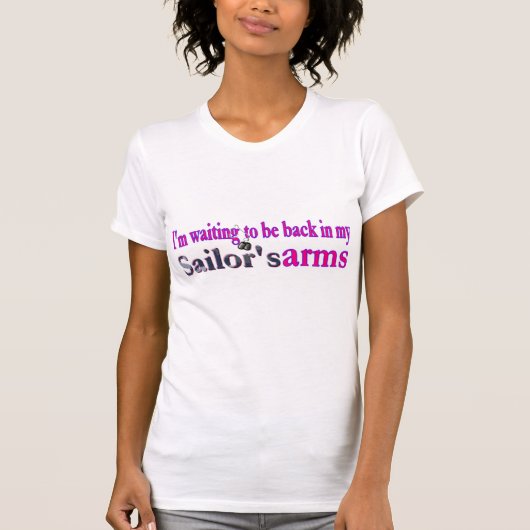 Wachten om in Sailor's armen-g/f te zijn T-shirt (Voorkant)