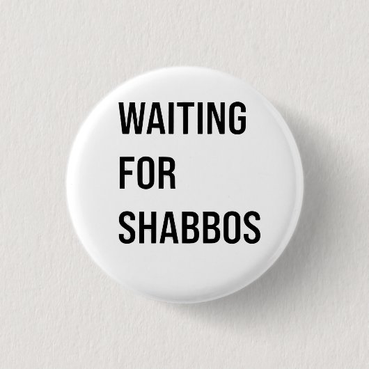 Wachten op de Shabbos Hanukkah Joods Funny Ronde Button 3,2 Cm (Voorkant)