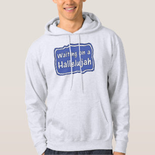 Wachten op een Hallelujah Hoodie