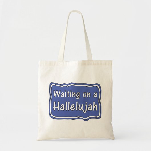 Wachten op een Hallelujah Tote Bag (Voorkant)