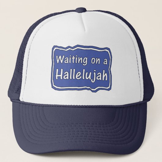 Wachten op een Hallelujah Trucker Pet (Voorkant)