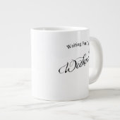 Wachten op het weekend grote koffiekop (Voorkant rechts)